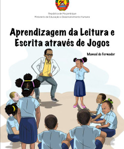 Aprendizagem da Leitura e Escrita através de Jogos Manual do Formador - Aprendizagem da Leitura e Escrita através de Jogos